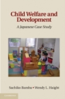 Image for Child Welfare and Development: A Japanese Case Study