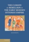 Image for Climate of Rebellion in the Early Modern Ottoman Empire