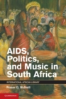 Image for AIDS, Politics, and Music in South Africa