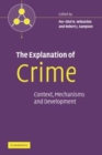 Image for The explanation of crime [electronic resource] :  context, mechanisms, and development /  edited by Per-Olof H. Wikström and Robert J. Sampson. 