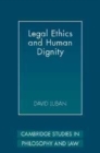 Image for Legal ethics and human dignity [electronic resource] /  David Luban. 