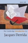 Image for The Cambridge introduction to Jacques Derrida [electronic resource] /  Leslie Hill. 