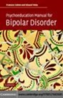 Image for Psychoeducation manual for bipolar disorder [electronic resource] /  Francesc Colom, Eduard Vieta ; with a foreword by Jan Scott. 