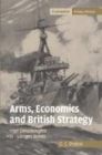 Image for Arms, economics and British strategy [electronic resource] :  from Dreadnoughts to hydrogen bombs /  G.C. Peden. 