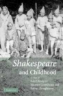 Image for Shakespeare and childhood [electronic resource] /  edited by Kate Chedgzoy, Susanne Greenhalgh, Robert Shaughnessy. 