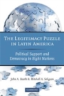 Image for The legitimacy puzzle in Latin America [electronic resource] :  political support and democracy in eight nations /  John A. Booth, Mitchell A. Seligson. 