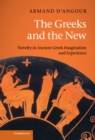 Image for Greeks and the New: Novelty in Ancient Greek Imagination and Experience
