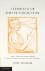 Image for Elements of Moral Cognition: Rawls&#39; Linguistic Analogy and the Cognitive Science of Moral and Legal Judgment