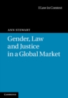 Image for Gender, Law and Justice in a Global Market
