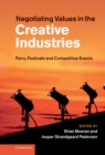 Image for Negotiating Values in the Creative Industries: Fairs, Festivals and Competitive Events