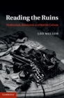 Image for Reading the Ruins: Modernism, Bombsites and British Culture