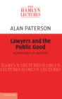 Image for Lawyers and the Public Good: Democracy in Action?