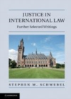 Image for Justice in international law [electronic resource] :  further selected writings of Stephen M. Schwebel. 