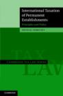 Image for International taxation of permanent establishments: principles and policy