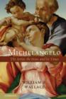 Image for Michelangelo: the artist, the man, and his times