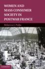 Image for Women and mass consumer society in postwar France