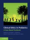 Image for Clinical ethics in pediatrics: a case-based textbook