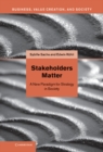 Image for Stakeholders Matter: A New Paradigm for Strategy in Society