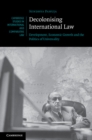 Image for Decolonising International Law: Development, Economic Growth and the Politics of Universality