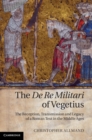 Image for De Re Militari of Vegetius: The Reception, Transmission and Legacy of a Roman Text in the Middle Ages