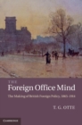 Image for Foreign Office Mind: The Making of British Foreign Policy, 1865-1914
