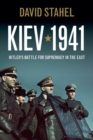 Image for Kiev 1941: Hitler&#39;s Battle for Supremacy in the East