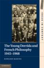 Image for The young Derrida and French philosophy, 1945-1968 : 98