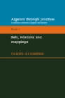 Image for Algebra through practice: a collection of problems in algebra, with solutions. (Sets, relations and mappings)