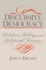 Image for Discursive Democracy: Politics, Policy, and Political Science