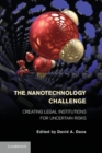 Image for Nanotechnology Challenge: Creating Legal Institutions for Uncertain Risks