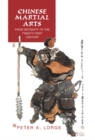 Image for Chinese Martial Arts: From Antiquity to the Twenty-First Century