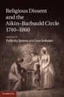 Image for Religious Dissent and the Aikin-Barbauld Circle, 1740-1860
