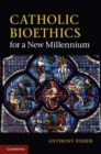 Image for Catholic Bioethics for a New Millennium