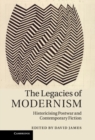 Image for Legacies of Modernism: Historicising Postwar and Contemporary Fiction