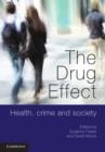Image for The drug effect: health, crime and society