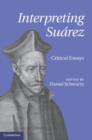 Image for Interpreting Suarez: critical essays