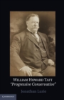 Image for William Howard Taft: The Travails of a Progressive Conservative
