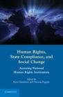 Image for Human Rights, State Compliance, and Social Change: Assessing National Human Rights Institutions