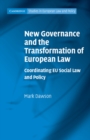 Image for New Governance and the Transformation of European Law: Coordinating EU Social Law and Policy
