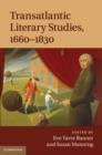 Image for Transatlantic literary studies, 1660-1830