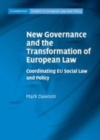 Image for New governance and the transformation of European law: coordinating EU social law and policy
