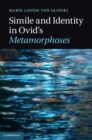 Image for Simile and Identity in Ovid&#39;s Metamorphoses