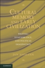Image for Cultural Memory and Early Civilization: Writing, Remembrance, and Political Imagination