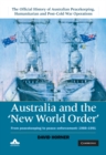 Image for Australia and the New World Order: Volume 2, The Official History of Australian Peacekeeping, Humanitarian and Post-Cold War Operations: From Peacekeeping to Peace Enforcement: 1988-1991