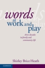 Image for Words at Work and Play: Three Decades in Family and Community Life