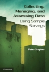 Image for Collecting, Managing, and Assessing Data Using Sample Surveys