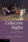 Image for Collective Rights: A Legal Theory