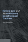 Image for Natural Law and the Antislavery Constitutional Tradition