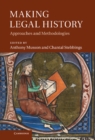 Image for Making Legal History: Approaches and Methodologies