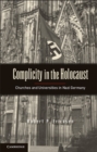Image for Complicity in the Holocaust: Churches and Universities in Nazi Germany